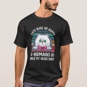 Cats Make Me Happy Humans Make My Head Hurt, Funny T-Shirt