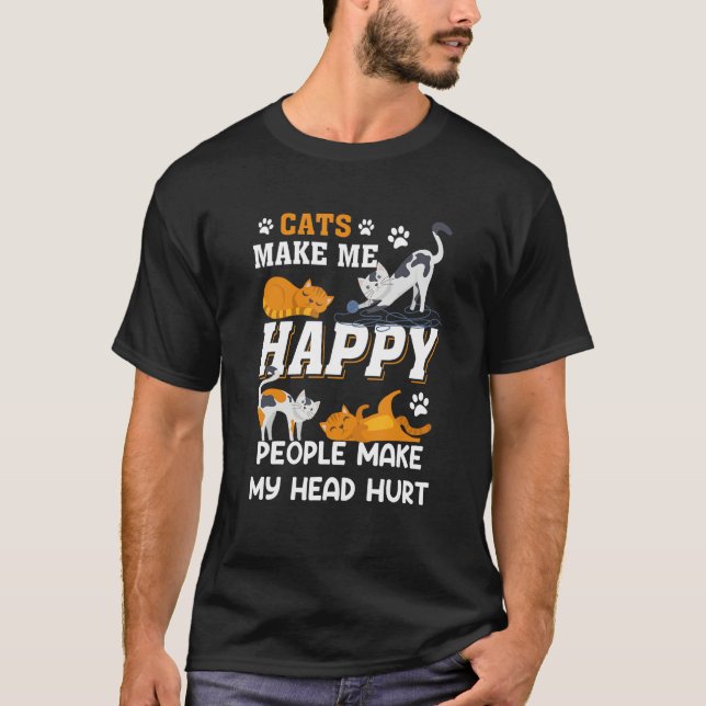 Cats Make Me Happy People Make My Head Hurt Cat T-Shirt (Front)