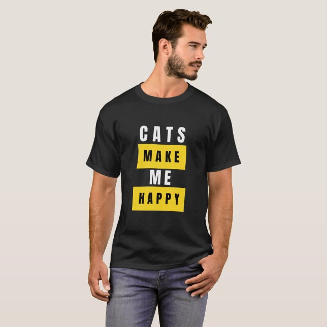 Cats make me happy  T-Shirt (Front Full)
