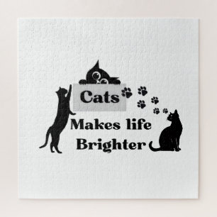 Cats Makes Life Brighter – Sweet Cat Lover Inspira Jigsaw Puzzle