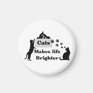 Cats Makes Life Brighter – Sweet Cat Lover Inspira Magnet