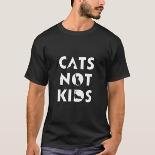 Cats Not Kids Cat Cat Owner Cat Lady Dad Humour T-Shirt