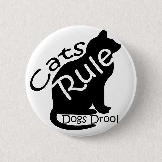 Cats Rule 6 Cm Round Badge (Front)
