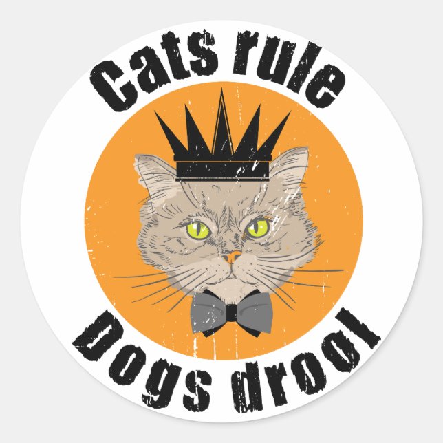 cats rule dogs drool classic round sticker (Front)