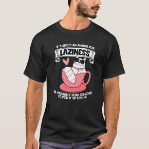 Cats Saying Lazy Saying Grumpy 11 T-Shirt