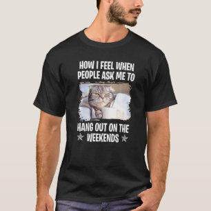 Cats Saying Lazy Saying Grumpy 15 T-Shirt