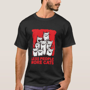 Cats unleashed love Joyful statements more cats T-Shirt