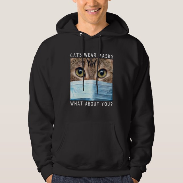 Cats Wear Masks What About You  Cat Face Mask Hoodie (Front)