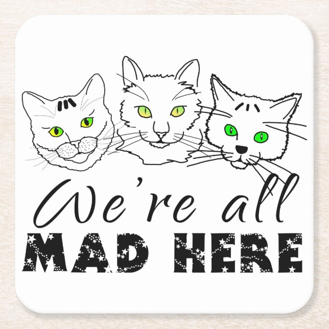 Cats - We're All Mad Here Square Paper Coaster (Front)