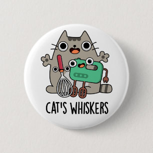 Cat's Whiskers Funny Baking Pun 6 Cm Round Badge