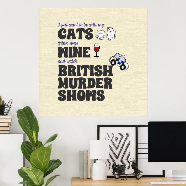 Cats, Wine, and British Murder Shows Poster (Home Office)