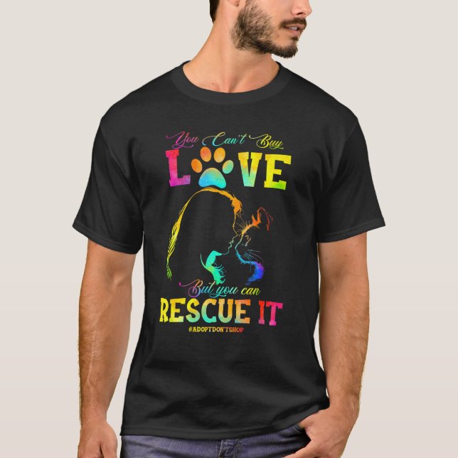 Cats You Cant Buy Love But You Can Rescue It T-Shirt (Front)