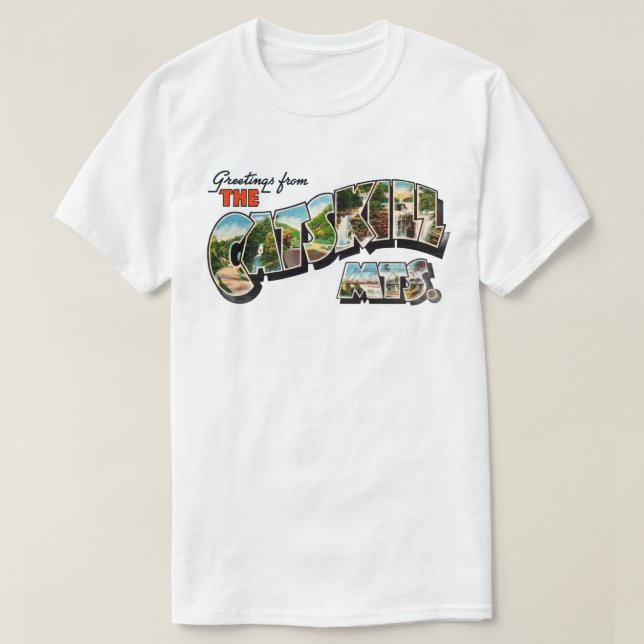 Catskill Mtns Greeting T Shirt (Design Front)
