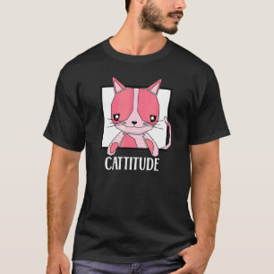 Cattitude Cute Cat Cat T-Shirt