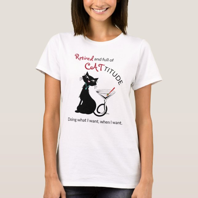 Cattitude Retirement T-Shirt (Front)
