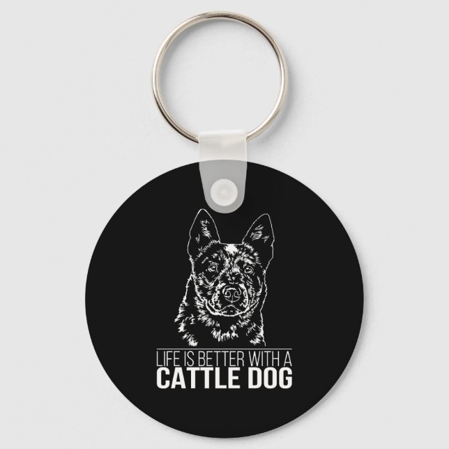 Cattle Dog life is better dog saying Key Ring (Front)