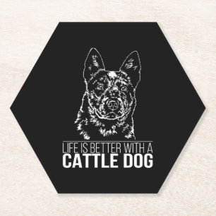 Cattle Dog life is better dog saying Paper Coaster