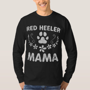 Cattle Dog Lover Owner Funny Dog Mum Gifts Red Hee T-Shirt