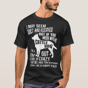 Cattle Dog Shirt Crazy Funny Blue Heeler tshirt_1