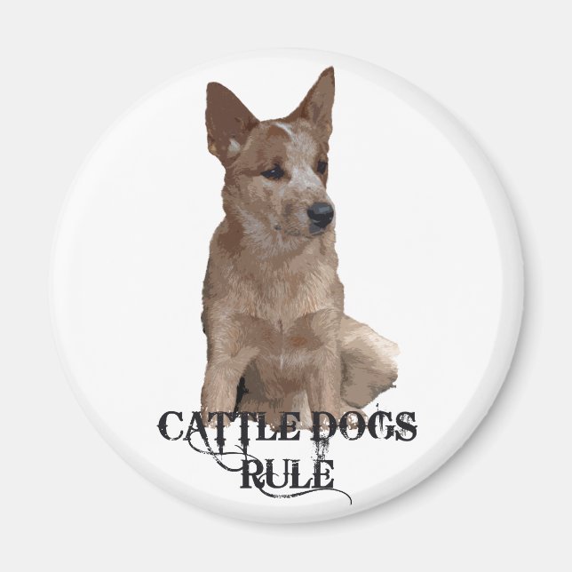 Cattle Dogs Rule Magnet (Front)