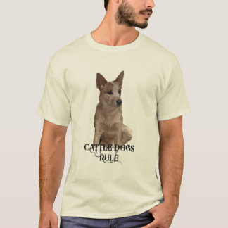 Cattle Dogs Rule T-Shirt