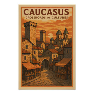 Caucasus – Crossroads of Cultures Poster