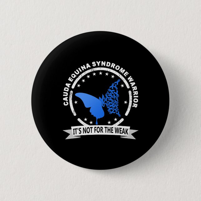 Cauda Equina Syndrome Warrior 1  6 Cm Round Badge (Front)
