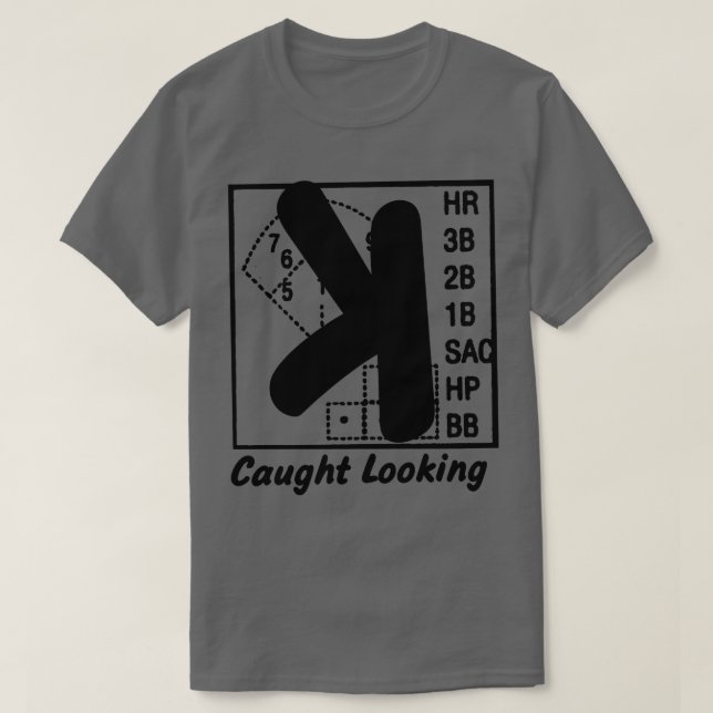 Caught Looking Baseball Backwards K funny baseball T-Shirt (Design Front)