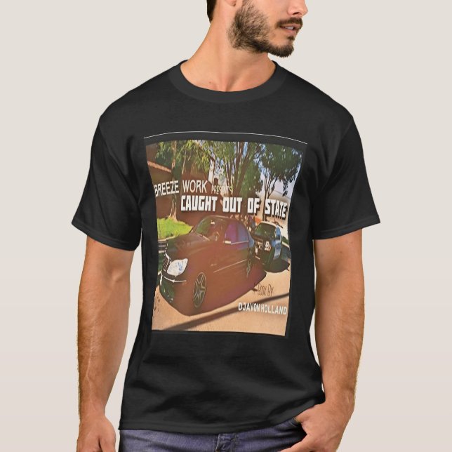 Caught Out Of State T-Shirt (Front)