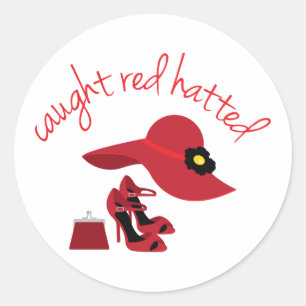 Caught red Hatted Classic Round Sticker