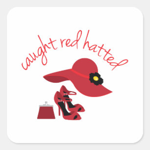 Caught red Hatted Square Sticker