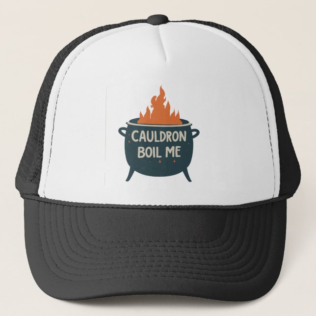 Cauldron Boil Me: A Whimsical Adventure into Magic Trucker Hat (Front)