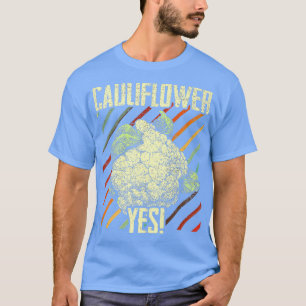 Cauliflower Yes Funny Vegetable Gardener 320 T-Shirt