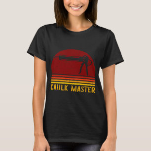 Caulk Master Retro Construction Worker T-Shirt