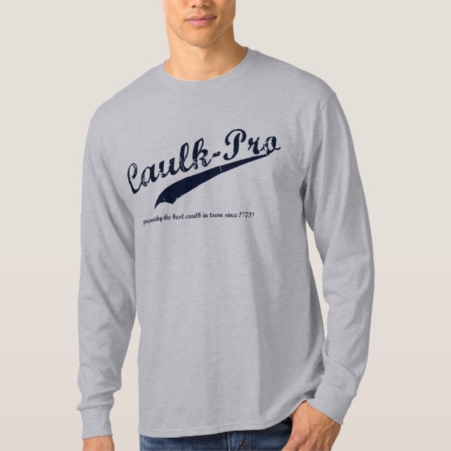 Caulk-Pro T-Shirt (Front)