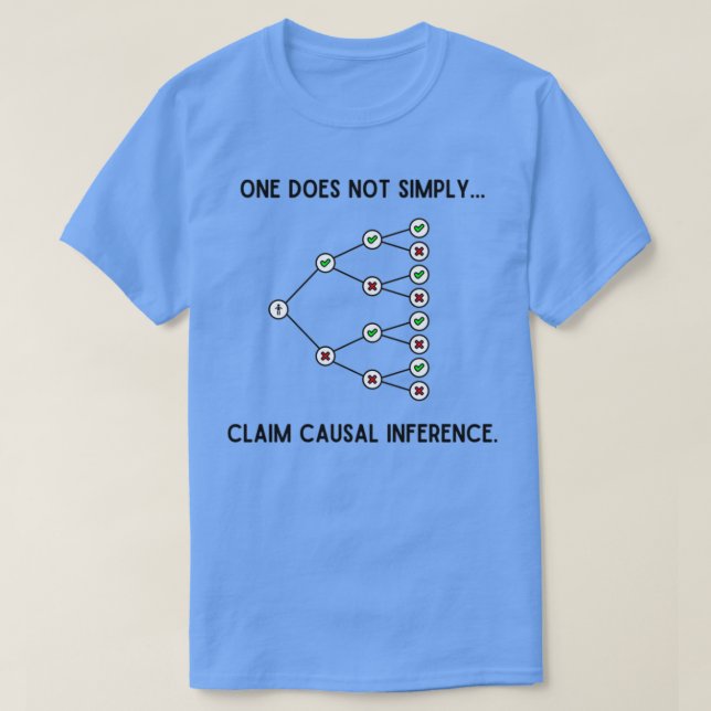 causal inference economics academia T-Shirt (Design Front)