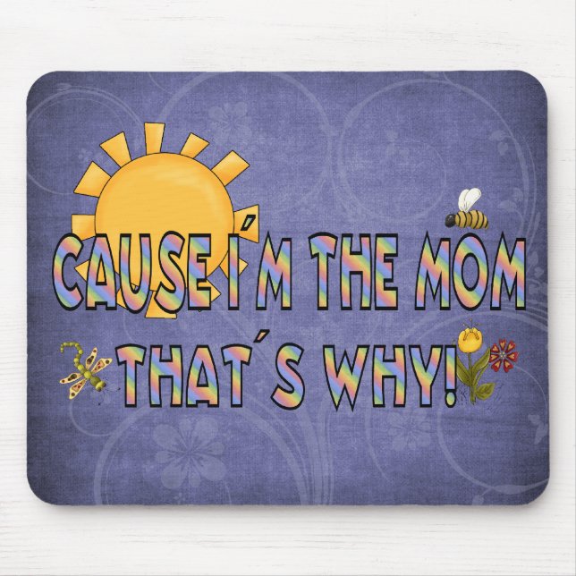Cause I´m the Mum Mouse Mat (Front)