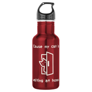 'Cause my cat is waiting at home. (Eng-White) 532 Ml Water Bottle