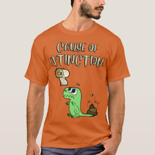 Cause Of Extinction Of Dinosaurs T-Shirt