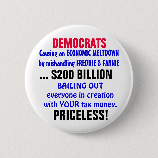 Causing an ECONOMIC MELTDOWN... 6 Cm Round Badge (Front)