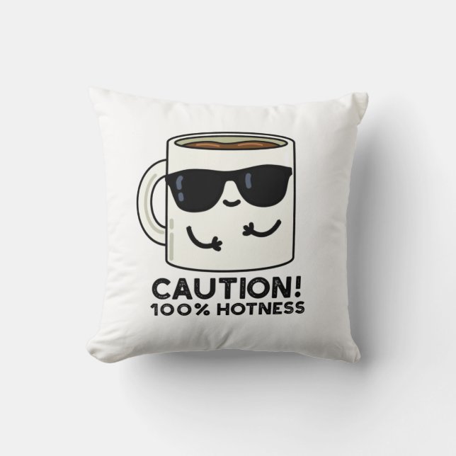 Caution 100% Hotness Funny Coffee Pun  Cushion (Front)