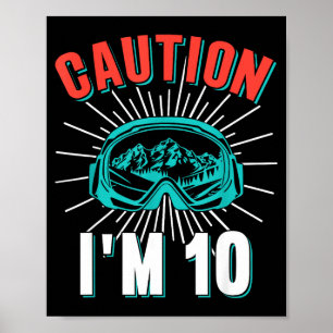 Caution 10 skiing 10th birthday snowboard 10 yo poster