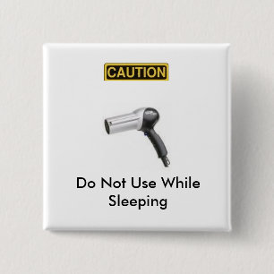 caution.2, hairdryer, Do Not Use WhileSleeping 15 Cm Square Badge