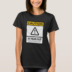 CAUTION 35 Year Old 35th Birthday Gift T-Shirt