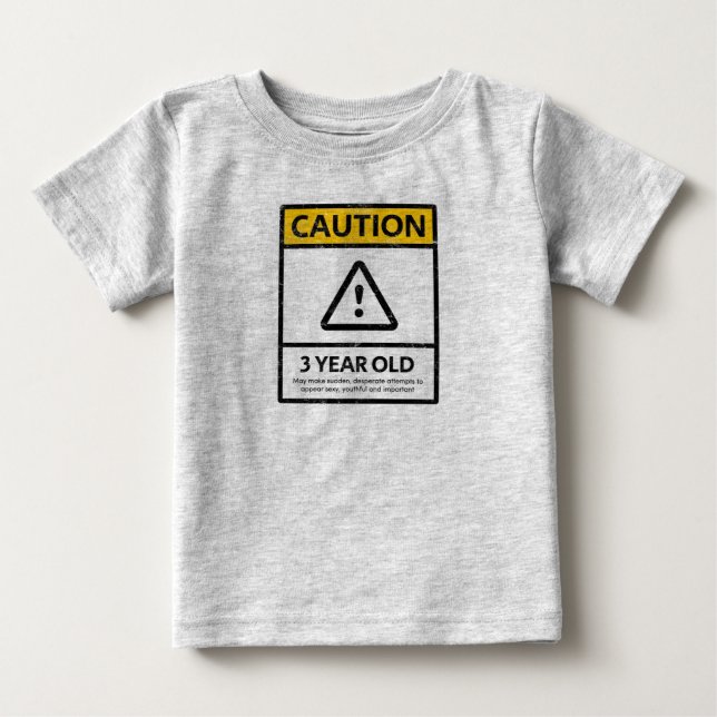 CAUTION 3 Year Old 3rd Birthday Baby T-shirt (Front)
