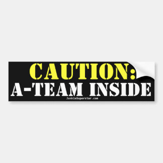 Caution: A-Team Inside! Bumper Sticker