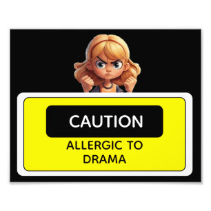 Caution Allergic to Drama Photo Print