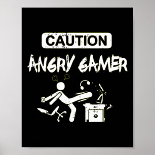 Caution Angry Gamer Computer Funny Video Game Gift Poster