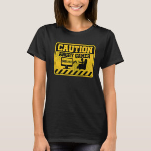 Caution Angry Gamer Video Game Player Computer Ner T-Shirt
