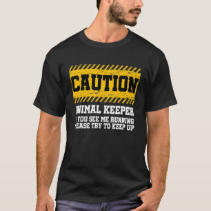 Caution Animal Keeper If You See Me Running Zoolog T-Shirt